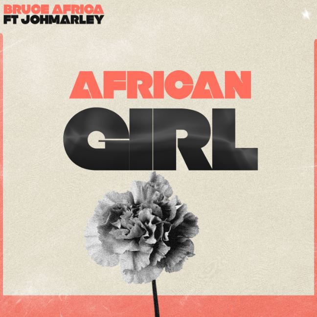 Bruce Africa ft Johmarley - African Girl Mp3 Download