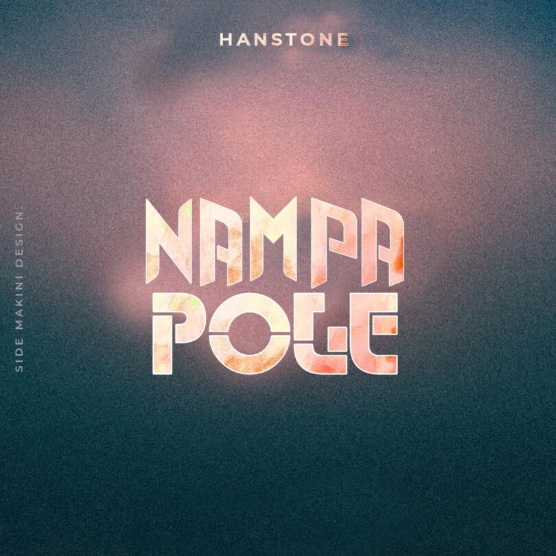 Hanstone – Nampa Pole Mp3 Download