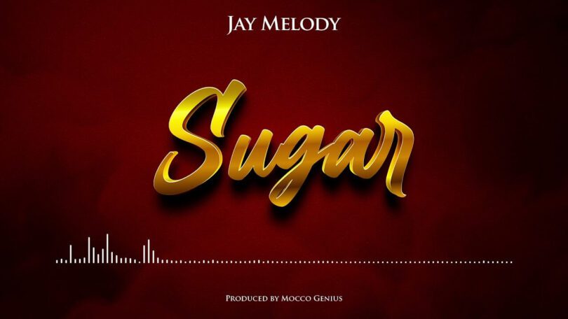 Jay Melody – Sugar Audio Download