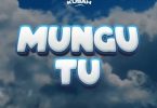 Kusah – Mungu tu Mp3 Download