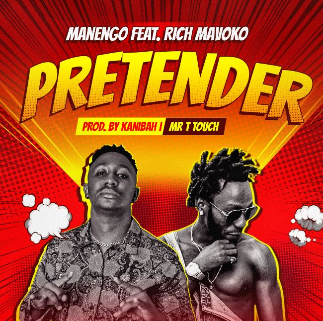 Manengo Ft Rich Mavoko - Pretender Mp3 Audio Download
