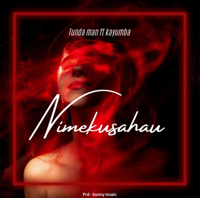 Tunda Man Ft Kayumba – Nimekusahau Mp3 Download
