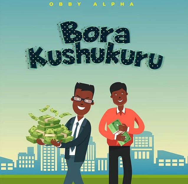 Obby Alpha – Bora Kushukuru Audio Download