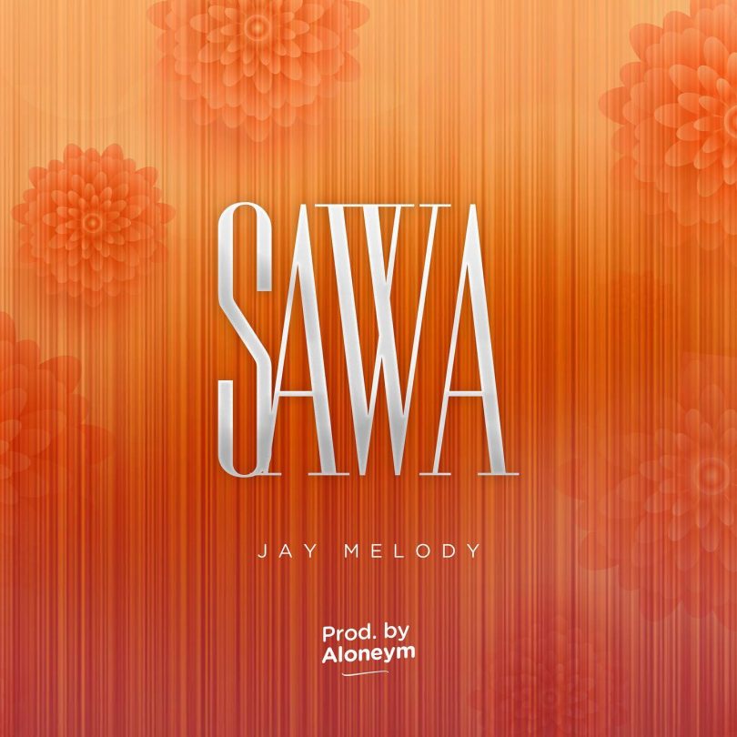 Jay Melody - Sawa Mp3 Audio Download