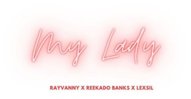 Rayvanny Ft Reekado Banks X Lexsil - My Lady Mp3 Download