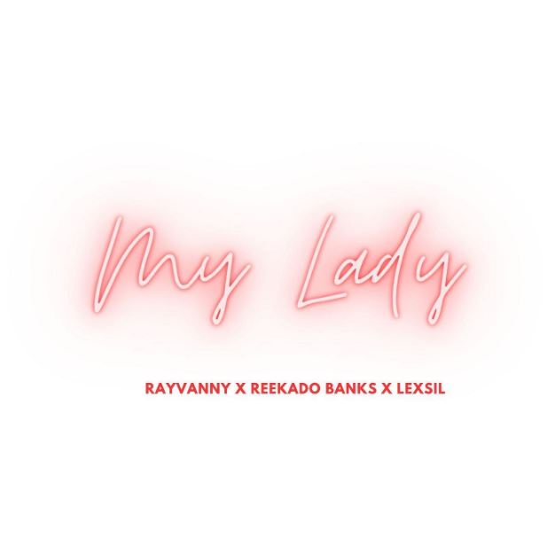 Rayvanny Ft Reekado Banks X Lexsil - My Lady Mp3 Download